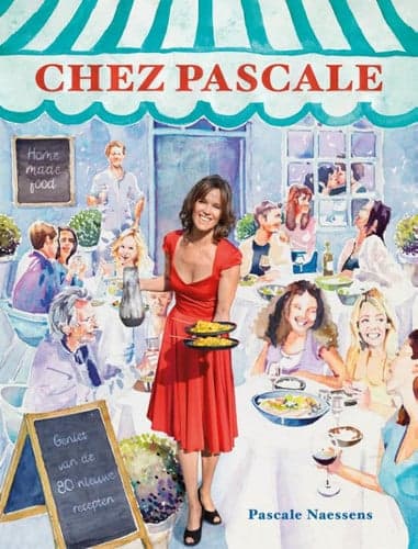 Chez Pascale home made food : geniet van de 80 nieuwe recepten
