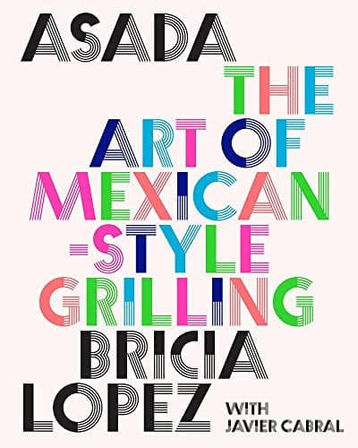 Asada The Art of Mexican-Style Grilling