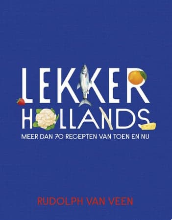 Cover of Lekker Hollands Meer dan 70 recepten van toen en nu