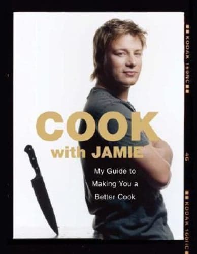 Cover of Cook with Jamie My Guide to Making You a Better Cook